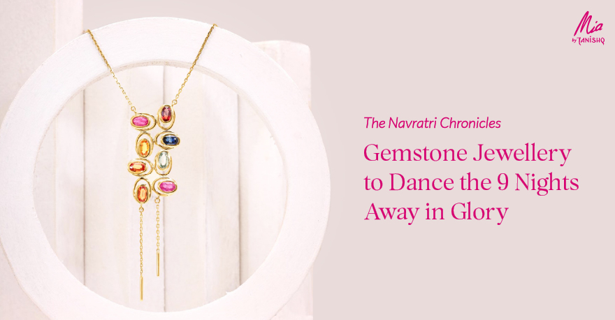 The Navratri Chronicles – Gemstone Jewellery to Dance the 9 Nights Away in Glory